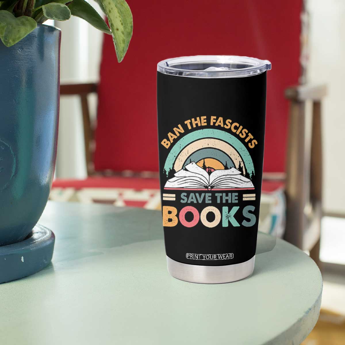Ban The Fascists Save The Books Tumbler Cup Funny Book Lovers Librarian Book Nerd TS10