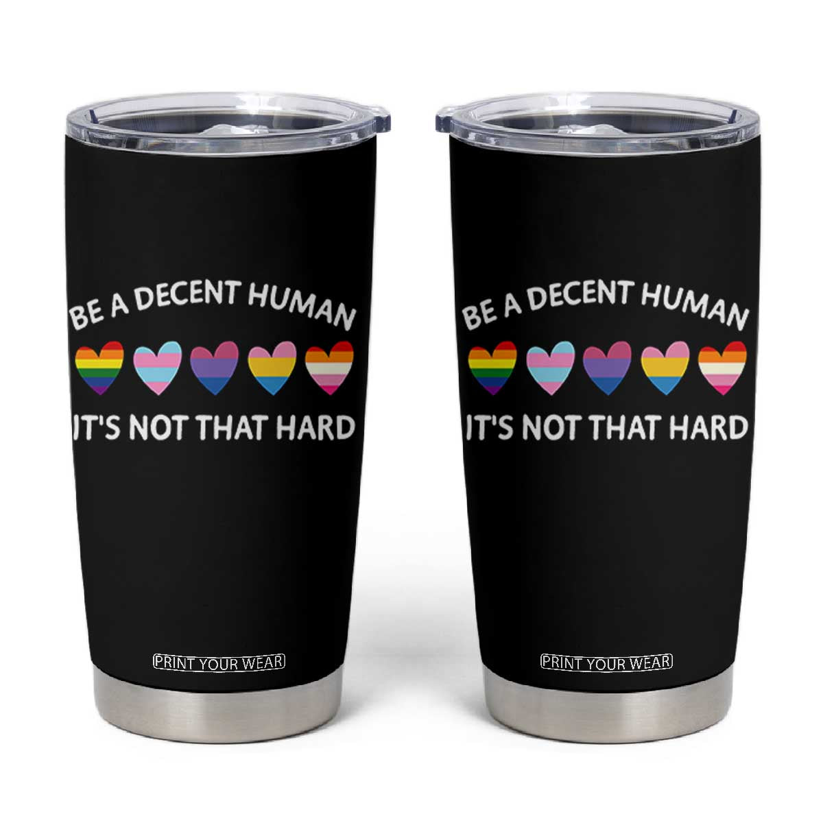Be A Decent Human It's Not That Hard Tumbler Cup LGBT Heart Retro Human Rights TS10