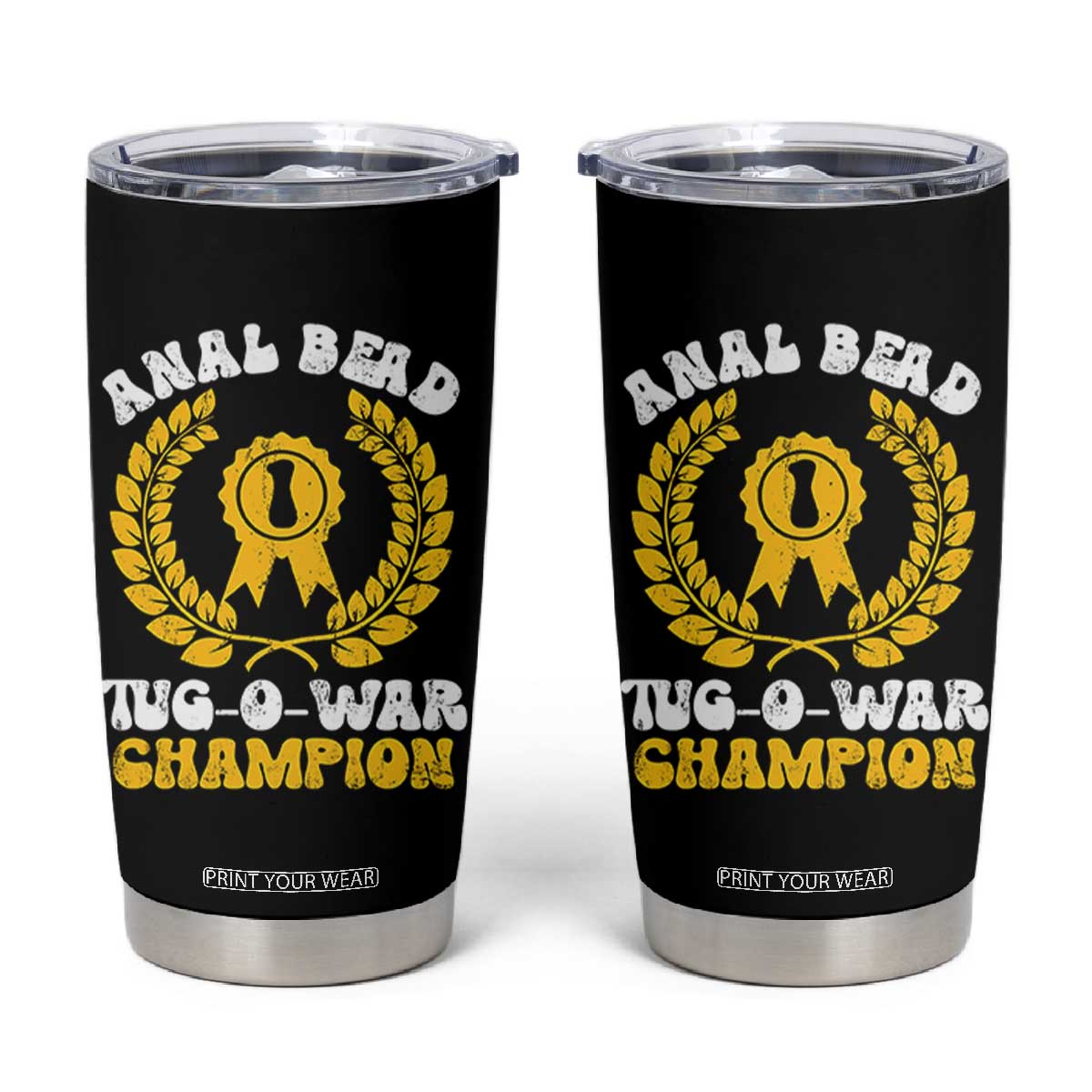 Bead Tug O War Champion Tumbler Cup Funny Sarcastic Saying Weird Gag Gift TS10