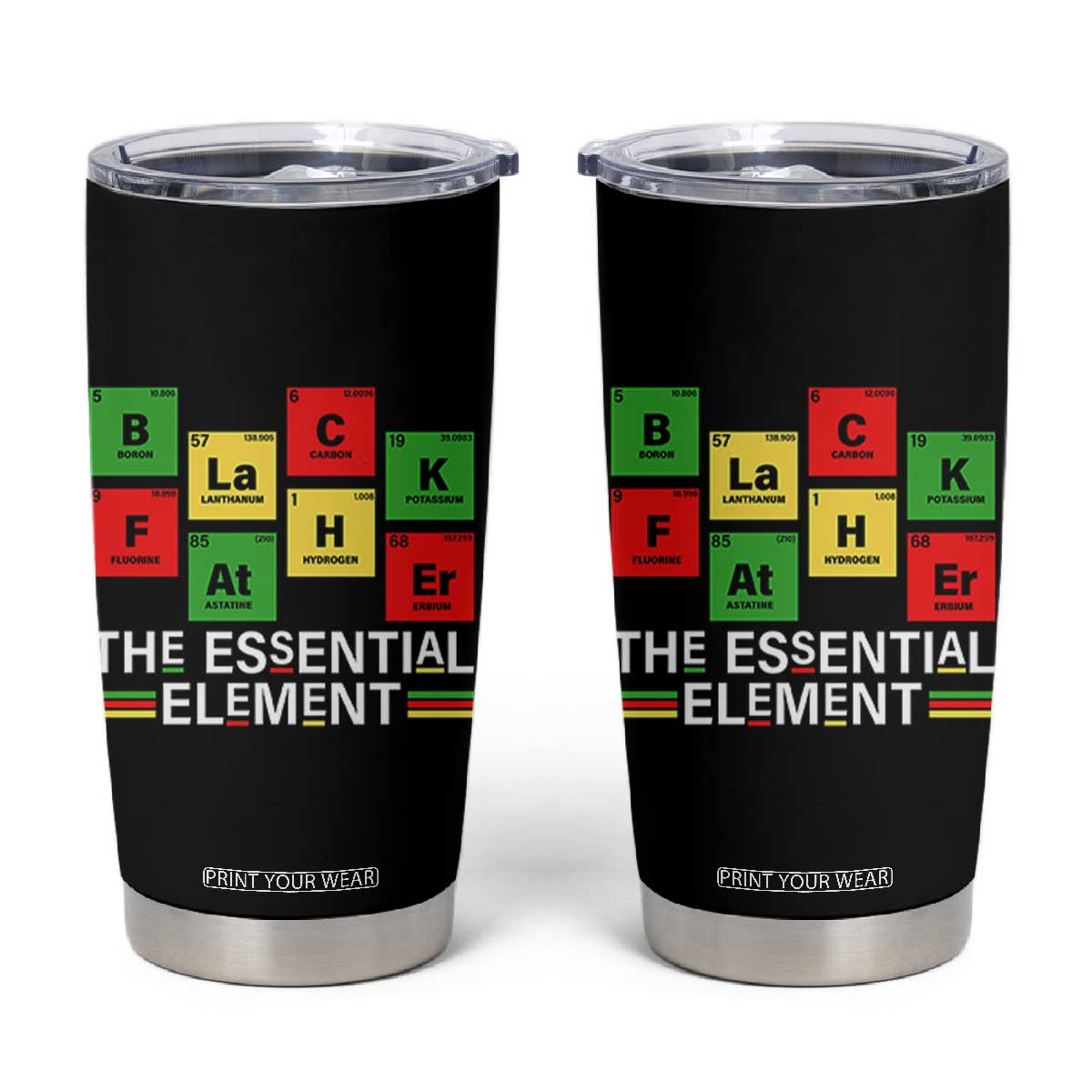 Black Father The Essential Element Tumbler Cup Father's Day Juneteenth Chemistry Periodic Table TS11