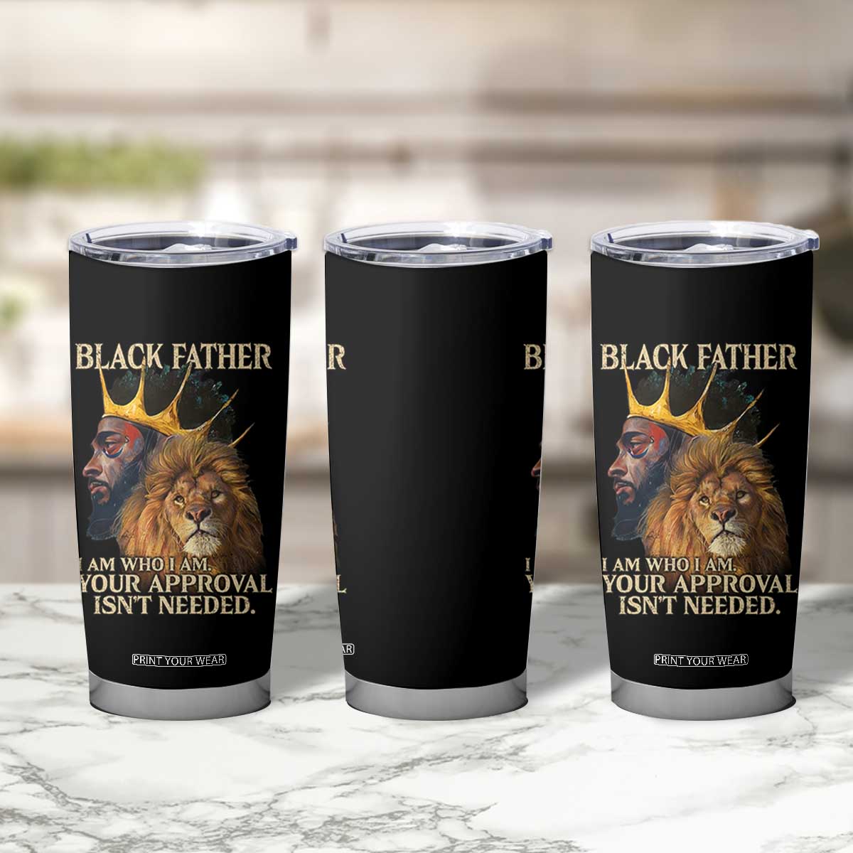 Black Father Tumbler Cup I Am Who I Am Your Approval Isn't Needed African American Dad TS11
