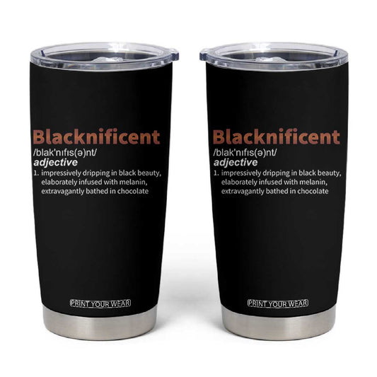 Blacknificient Definition Tumbler Cup Black History African Roots African American TS10