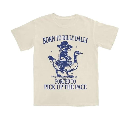 Born To Dilly Dally Forced To Pick Up The Pace Goose Raccoon T-Shirt, Cute Animal Lover Shirt, Funny Animal Shirt, Humor Tee
