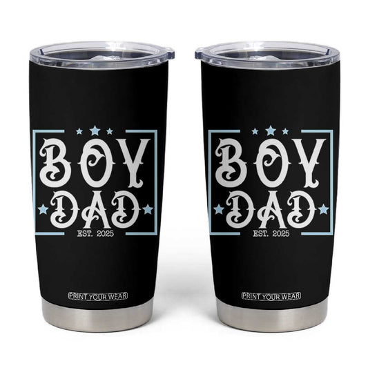 Boy Dad Est 2025 Tumbler Cup Expect Baby Boy Son Fathers Day 2025 TS10