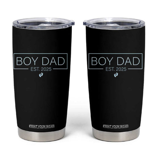 Boy Dad Est 2025 Tumbler Cup Newborn Daddy Father Baby Boy Son Expect Baby TS10