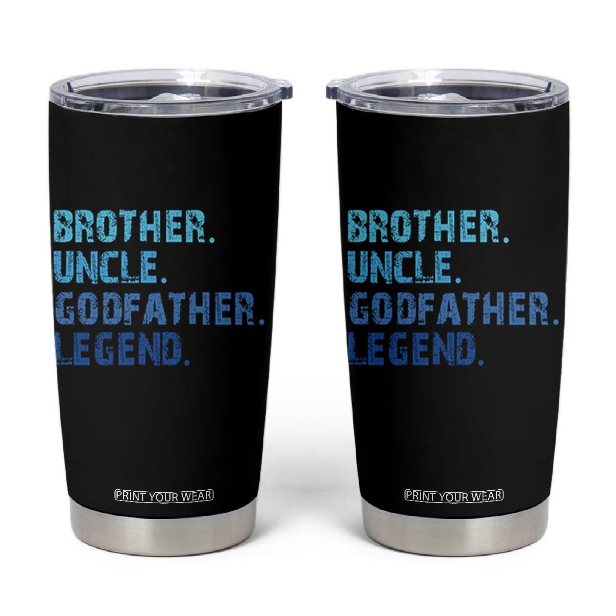 Brother Uncle Godfather Legend Tumbler Cup Best Funny Uncle Fathers Day TS10