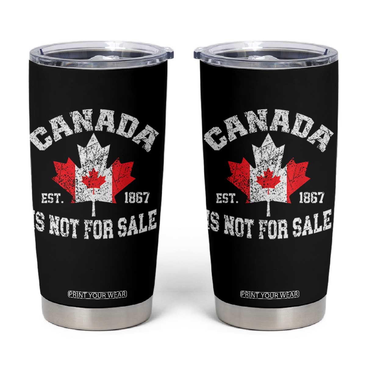 Canada is Not For Sale Tumbler Cup Proudly Canadian Independence Flag EST. 1867 TS10