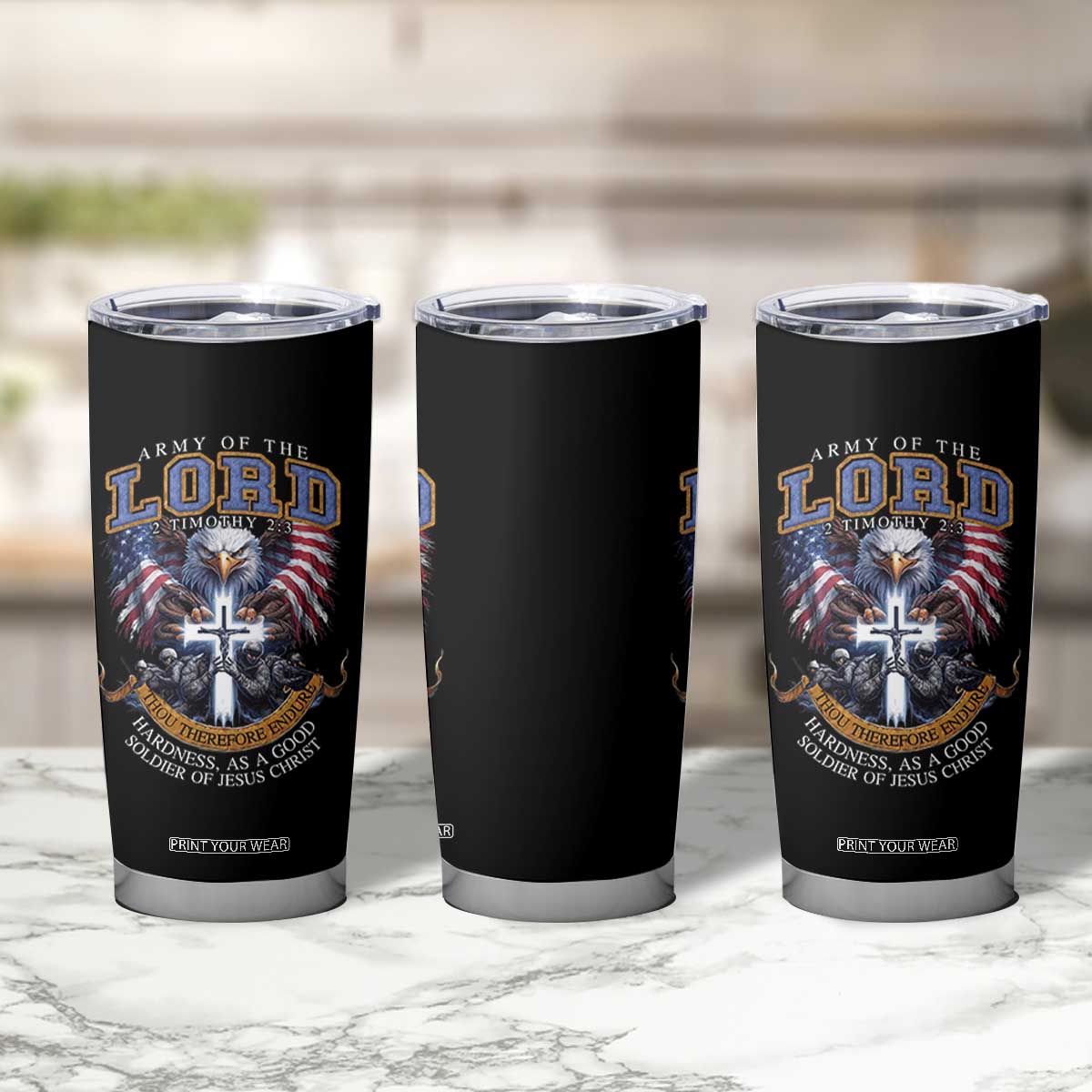 Christian Soldier Tumbler Cup Army Of The Lord Thou Therefore Endure Hardness As A Good Soldier TS11