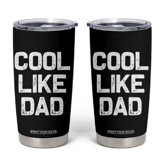 Cool Like Dad Tumbler Cup Funny Newborn Gift  Baby Shower TS10