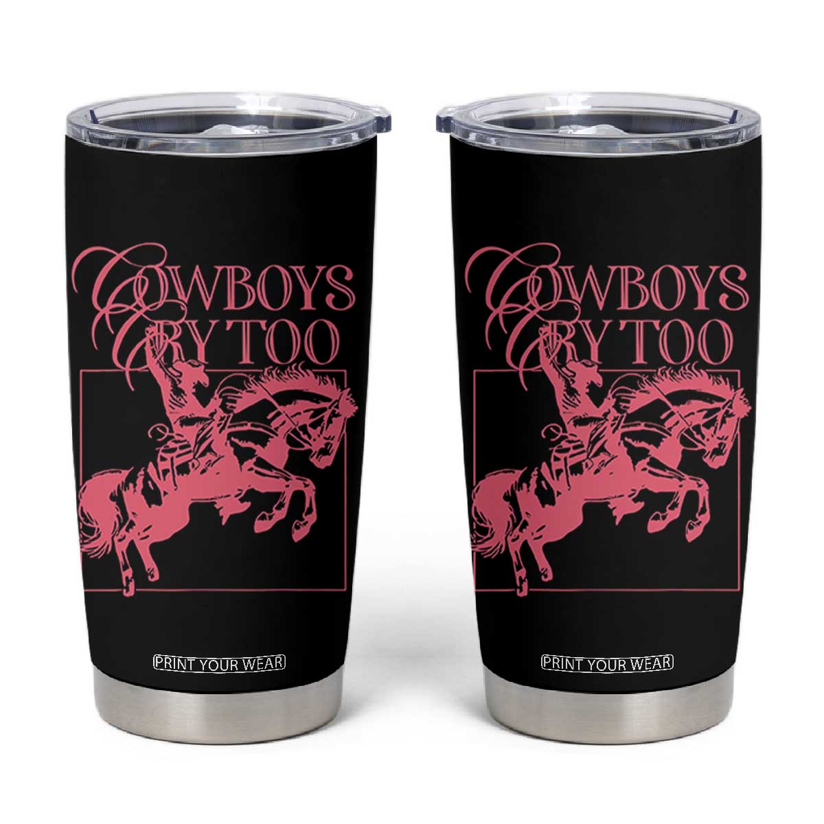 Cowboys Cry Too Tumbler Cup Western Rodeo Cowgirl Cowboy Aesthetic Pink TS02