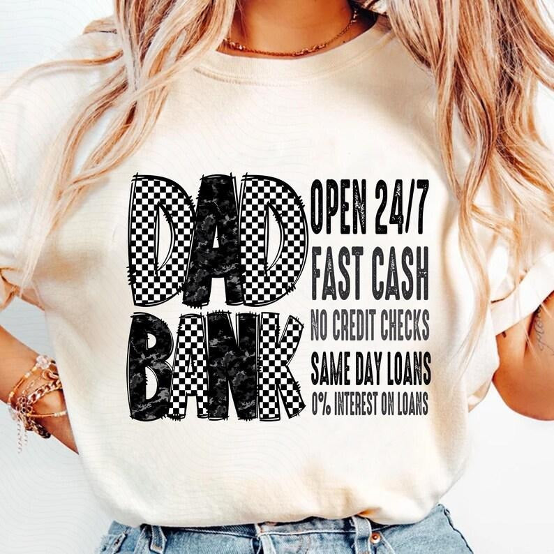 Dad Bank Tshirt, Funny Father's Day Tee, X Dad Shirt, Fatherhood, Dad Life Shirt, Gift For Father, Dad Quotes