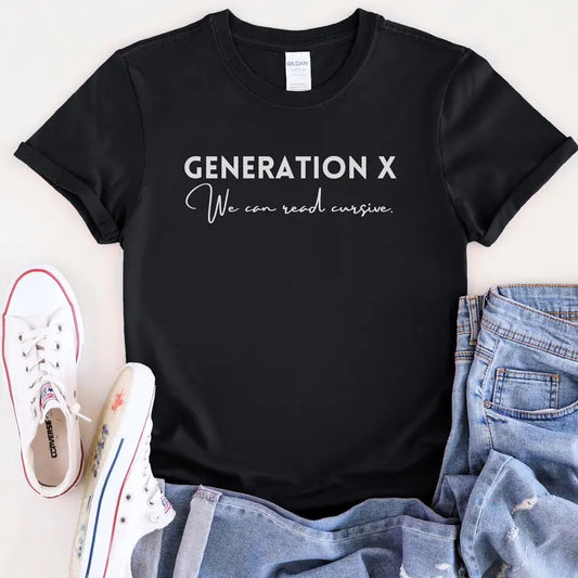 Generation X Shirt - Gen X We Can Read Cursive Tee - Funny Unisex Gift For Gen Xer Cotton Menswear