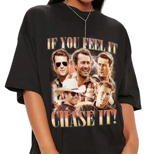 If You Feel It, Chase It , Glen Powell Vintage Shirt, Gift For Woman and Man, Twisters Shirt, Glen Powell Tee, Not My First Tornadeo Top Womenswear