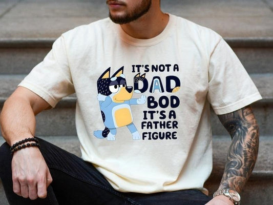 It's Not A Dad Bod It's A Father Figure Shirt, Bandit Heeler Shirt, Father's Day, Bluey Dad Shirt, Bluey Gifts for Dad, Bluey Bandit T Shirt