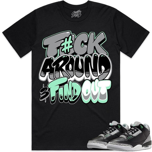 Jordan 3 Green Glow 3s Shirt To Match Sneaker Fuch Around