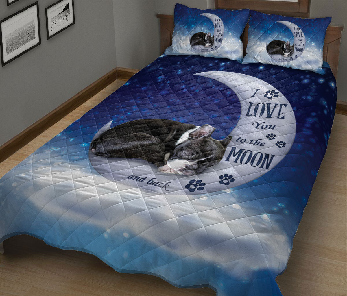 Boston Terrier Quilt Set, Boston Terrier Dog I Love You To The Moon And Back Dog Puppy Quilt Blanket With Pillowcases, Quilt Bedding Set