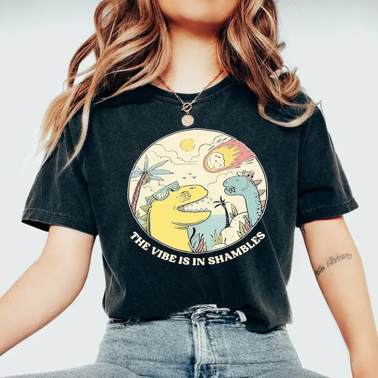The Vibe Is In Shambless Tshirt, Funny Meme Shirt, Sarcastic T-Shirt, Mental Health Shirt, Dinosaur Tee, Trendy Womans Clothing Womenswear Casual Top