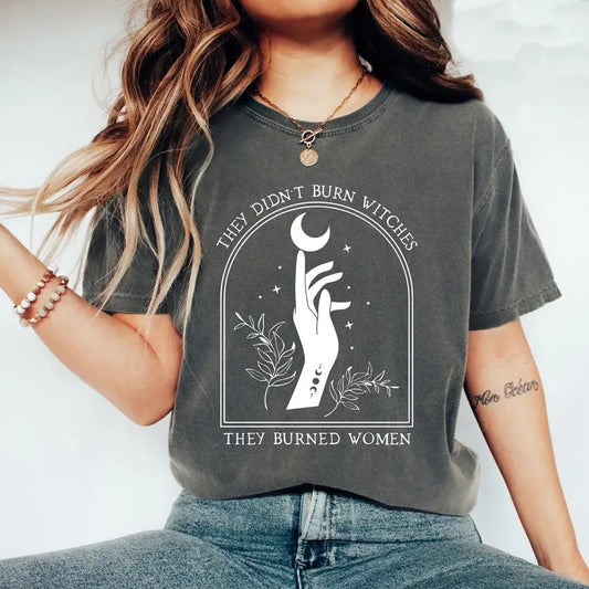 They Didn't Burn Witches They Burned Women Shirt, Feminist Witch Shirt, Bury the Patriarchy, Halloween Feminism Tshirt Casual Cotton Crewneck