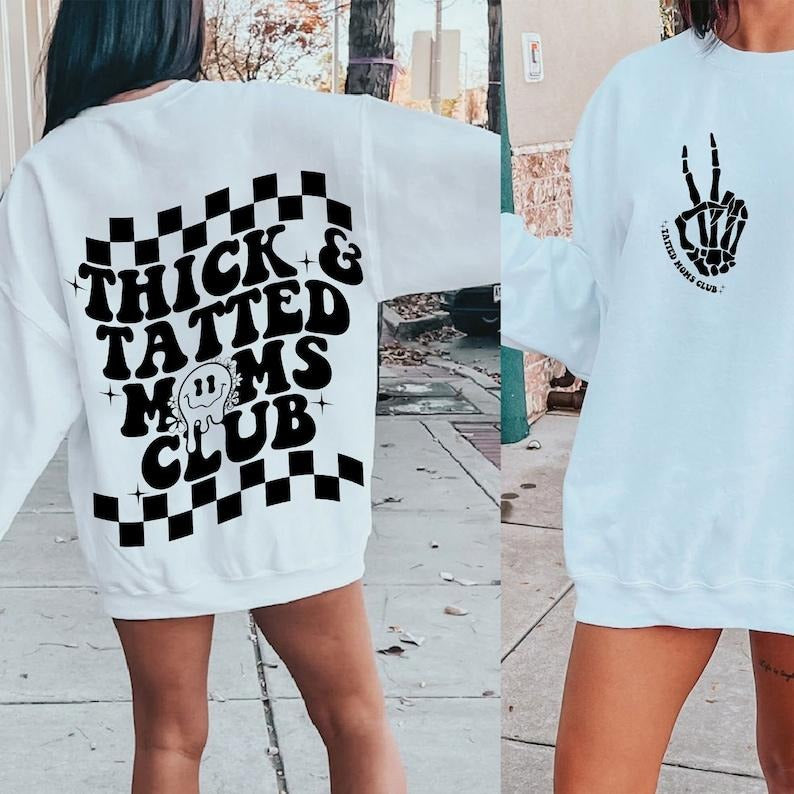 Thick and tatted moms club , trendy moms , trendy wavy , moms club  T-shirt, sweater and Hoodie 2 sides Cotton
