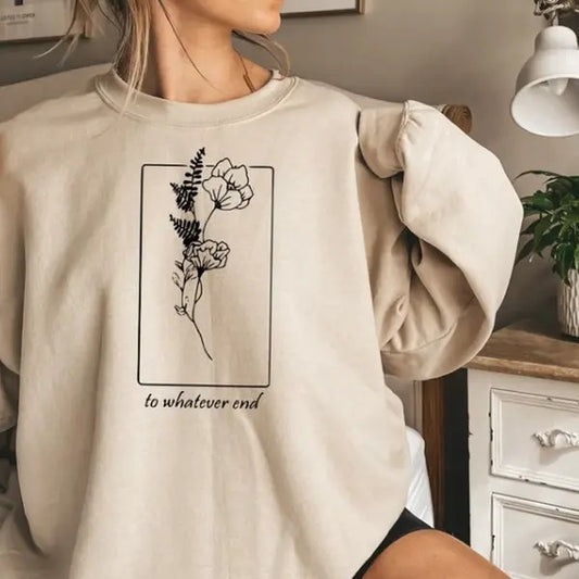 Throne Of Glass Flower Aelin Quote sweatshirt, The Thirteen Shirt, Throne Of Glass sweater, Gift for her To Whatever End Throne Of Glass Tee