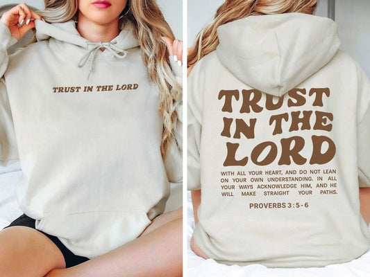 Trust In The Lord Hoodie, Bible Verse Christian Hoodie, Christianity Religious Sweatshirt Gift, Words On Back Aesthetic Christian Apparel  T-shirt, sweater and Hoodie