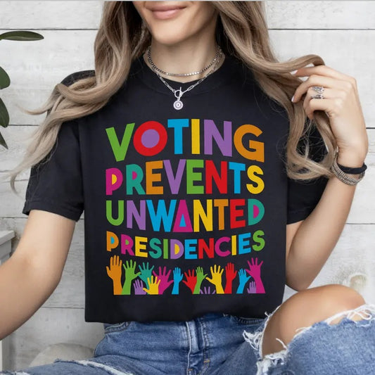 Voting Prevents Unwanted Presidencies Vote 2024 Election President