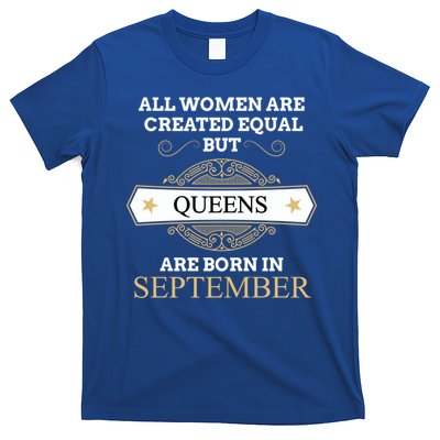 All Are Created Equal But Queens Are Born In September Meaningful Gift T-Shirt
