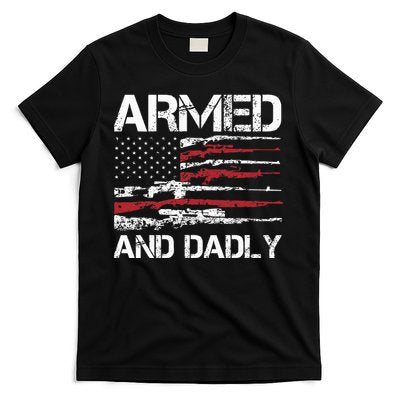Armed And Dadly Funny Deadly Father For Fathers Day USA Flag T-Shirt