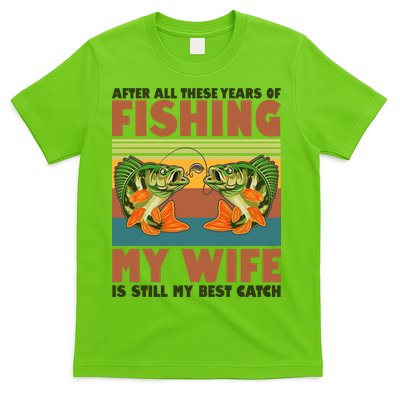 After All These Years Of Fishing My Wife Is Still My Best Catch Matching Couple T-Shirt