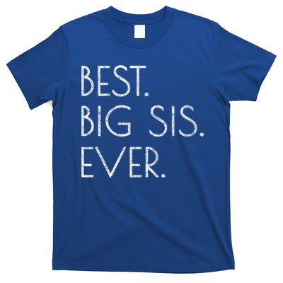 Awesome Cool Older Sister Gift Best Big Sis Ever Meaningful Gift T-Shirt