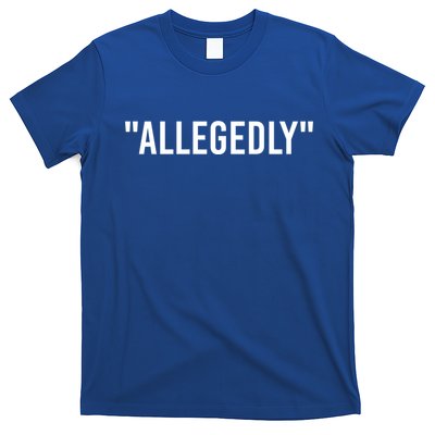 Allegedly Funny Lawyer Funny Attorney Lawyer Quote Cool Gift T-Shirt