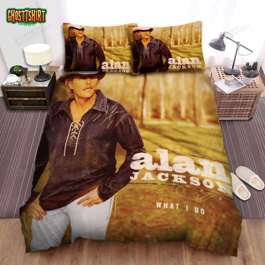 Alan Jackson Album Cover What I Do Bed Sheets Spread Comforter Duvet Cover Bedding Set
