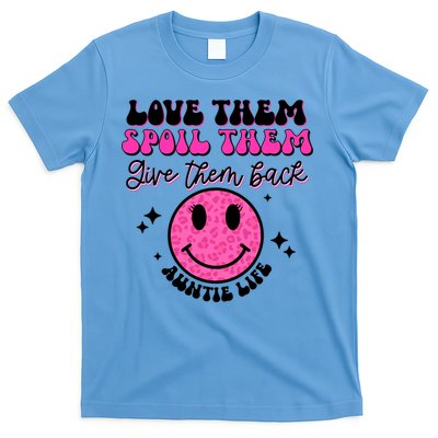 Auntie Life Love Them Spoil Them And Give Them Back Mothers Cute Gift T-Shirt