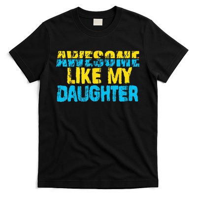 Awesome Like My Daughter Fathers Day Dad T-Shirt