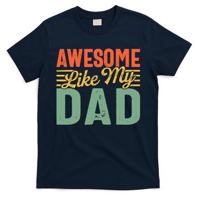 Awesome Like My Dad Family Lover Retro Vintage T-Shirt