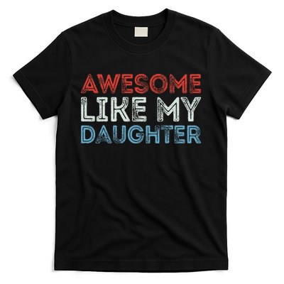 Awesome Like My Daughter Retro Dad Fathers Parents Day T-Shirt