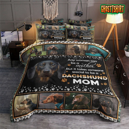 Any Woman Can Be A Mother But It Takes Someone Special To Be A Dachshund Mom Bed Sheets Duvet Cover Bedding Set