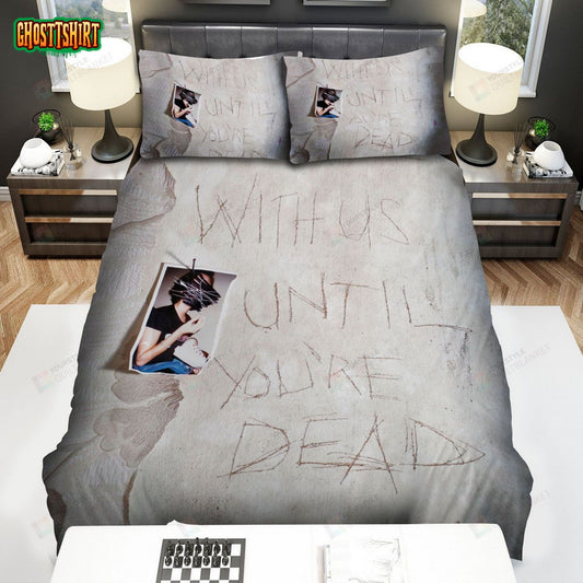 Archive Band, With Us Until You're Dead Bed Sheets Spread Duvet Cover Bedding Set