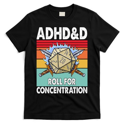 Adhd Roll For Concentration Funny Gamer T-Shirt