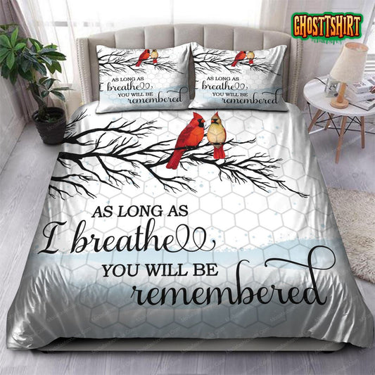 As Long As I Breathe You'll Be Remembered Bedding Set