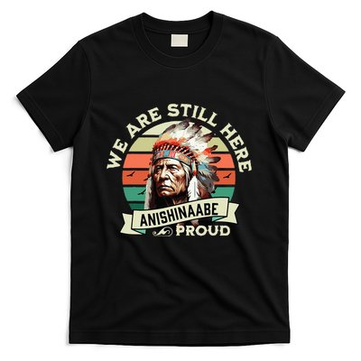 Anishinaabe Tribe We Are Here Native Indian T-Shirt