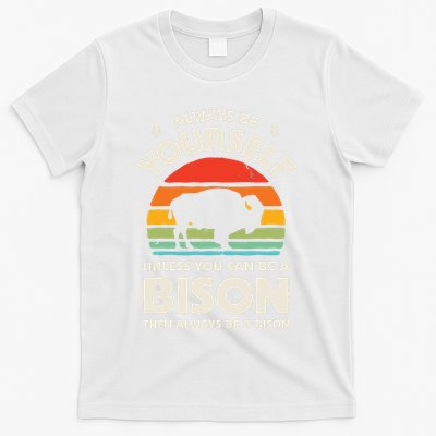 Bison Always Be Yourself Retro Vintage 70s Men Women Funny T-Shirt