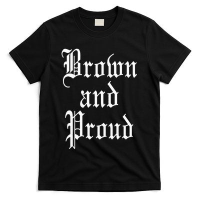 Brown And Proud Latino Mexican Raza Chicano Oldies Cholo T-Shirt