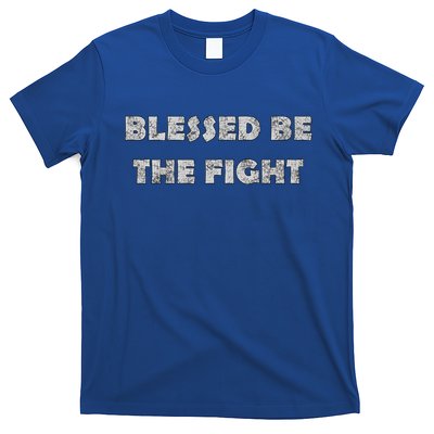 Blessed Be The Fight Gift T-Shirt