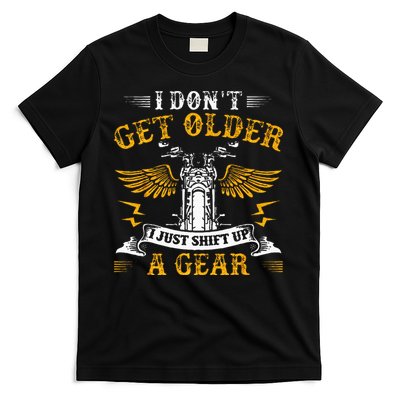 Bikers DonT Get Older Motorcycle Funny Biker T-Shirt