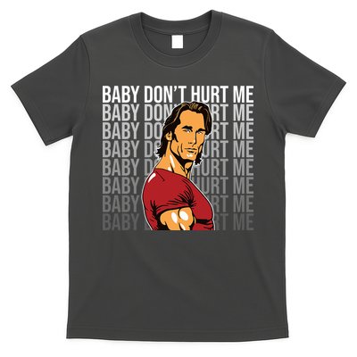 Baby Dont Hurt Me Funny Meme T-Shirt