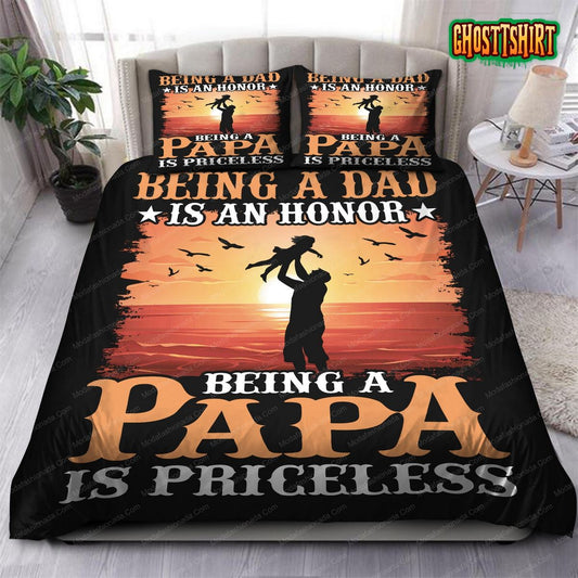 Being A Dad Is An Honor Being A Papa Is Priceless Bedding Set