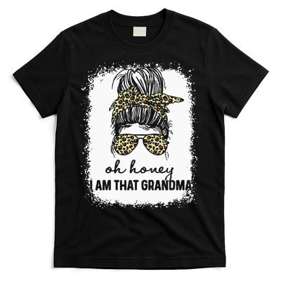 Bleached Leopard Messy Bun Oh Honey I Am That Grandma Funny T-Shirt