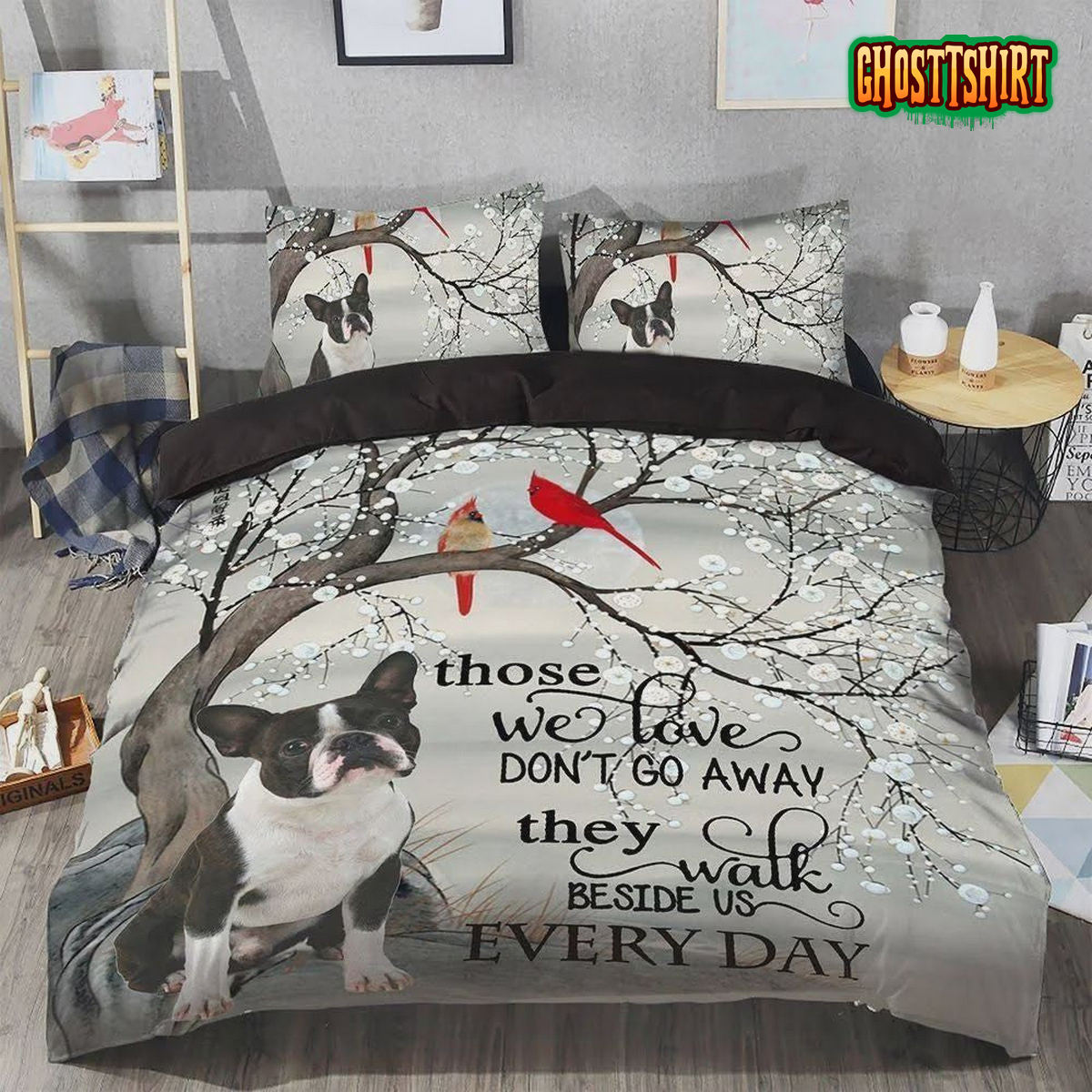 Boston Terrier Those We Love Don't Go Away They Walk Beside Us Everyday Bed Sheets Duvet Cover Bedding Set