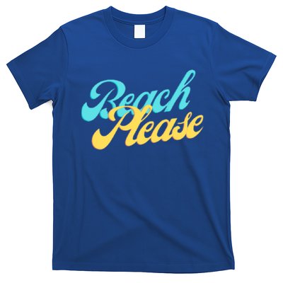 Beach Please Gift T-Shirt